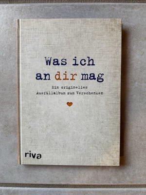 Was ich an dir mag - Ein originelles Ausfüllalbum zum Verschenken, NEU