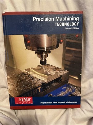 Mindtap Course List Ser.: Precision Machining Technology by Eric S. Hopewell,...