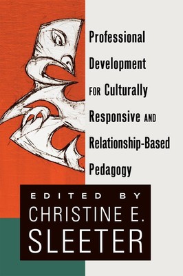 Christine Sleeter | Professional Development for Culturally Responsive and...