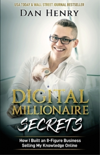 Dan Henry Digital Millionaire Secrets (Tascabile)