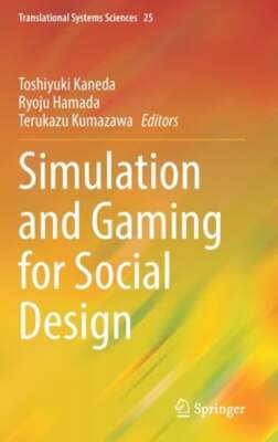 Simulation and Gaming for Social Design by Toshiyuki Kaneda: New