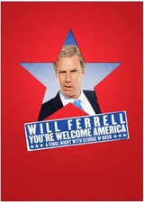 Will Ferrell: You're Welcome America-A Final Night with George W. Bush (DVD,...