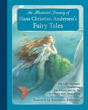 An Illustrated Treasury of Hans Christian Andersen's Fairy Tales: The Little...