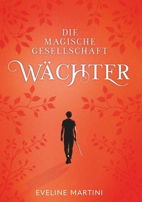 Die magische Gesellschaft - Wächter Eveline Martini