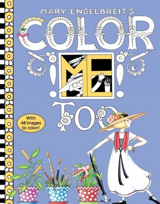 Mary Engelbreit's Color ME Too Coloring Book: Coloring Book for Adults and K...