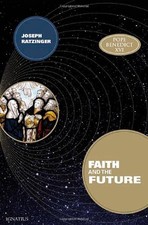 FAITH AND THE FUTURE By Joseph Ratzinger & Pope Benedict Xvi - Hardcover **NEW**