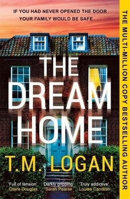 The Dream Home The unrelentingly gripping thriller from the bestselling autho...