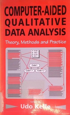 Computer-Aided Qualitative Data Analysis: Theory, Methods and Practice. Prein, G