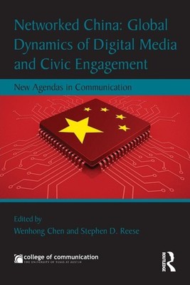 Networked China: Global Dynamics of Digital Media and Civic Engagement: New Agen