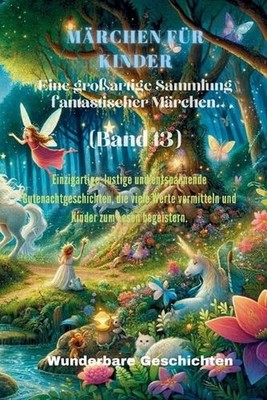 Mrchen fr Kinder Eine groartige Sammlung fantastischer Mrchen. (Band 13): Einzig