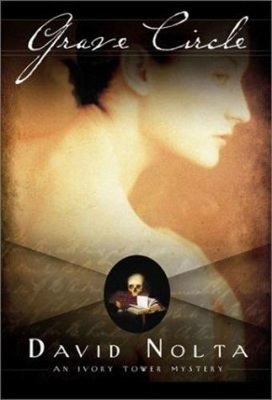 Grave Circle : An Ivory Tower Mystery Hardcover David D. Nolta