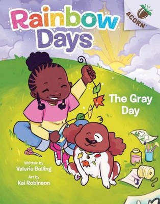 The Gray Day: An Acorn Book (Rainbow Days #1) by Valerie Bolling (English) Hardc