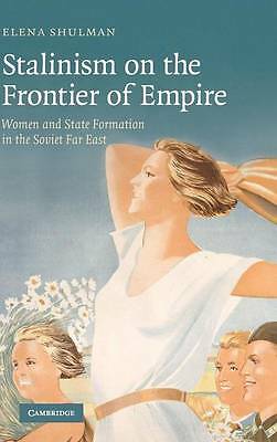Stalinism on the Frontier of Empire Shulman Hardback Cambridge University Press