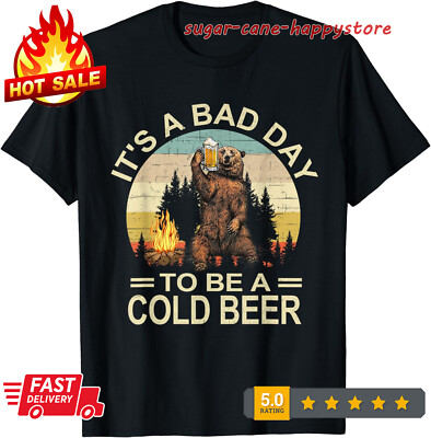 Funny Bear Beer Drinking It's a Bad Day to Be a Cold Beer T-Shirt S-3XL