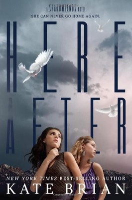 HEREAFTER (A SHADOWLANDS NOVEL) (A SHADOWLANDS NOVEL (2)) By Kate Brian **NEW**