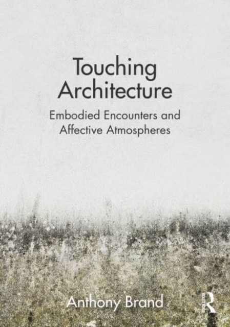 Touching Architecture by Anthony Brand PAPERBACK 9781032049007