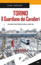 Ivano Barbiero Torino. Il guardiano dei cavalieri (Paperback) (UK IMPORT)