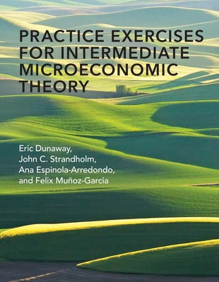 Practice Exercises for Intermediate Microeconomic Theory | Eric Dunaway | Buch
