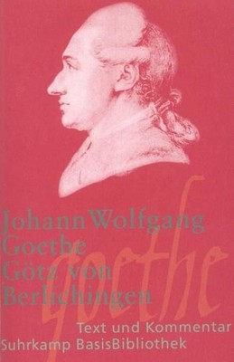 Götz von Berlichingen mit der eisernen Hand: Ein Schauspiel 1773 (Suhrkamp Basis