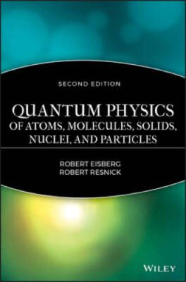 Quantum Physics of Atoms, Molecules, Solids, Nuclei, and Particles - GOOD