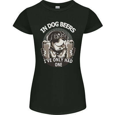 Dog Beers Ive Only Had 2 Funny Beer Alcohol Womens Petite Cut T-Shirt