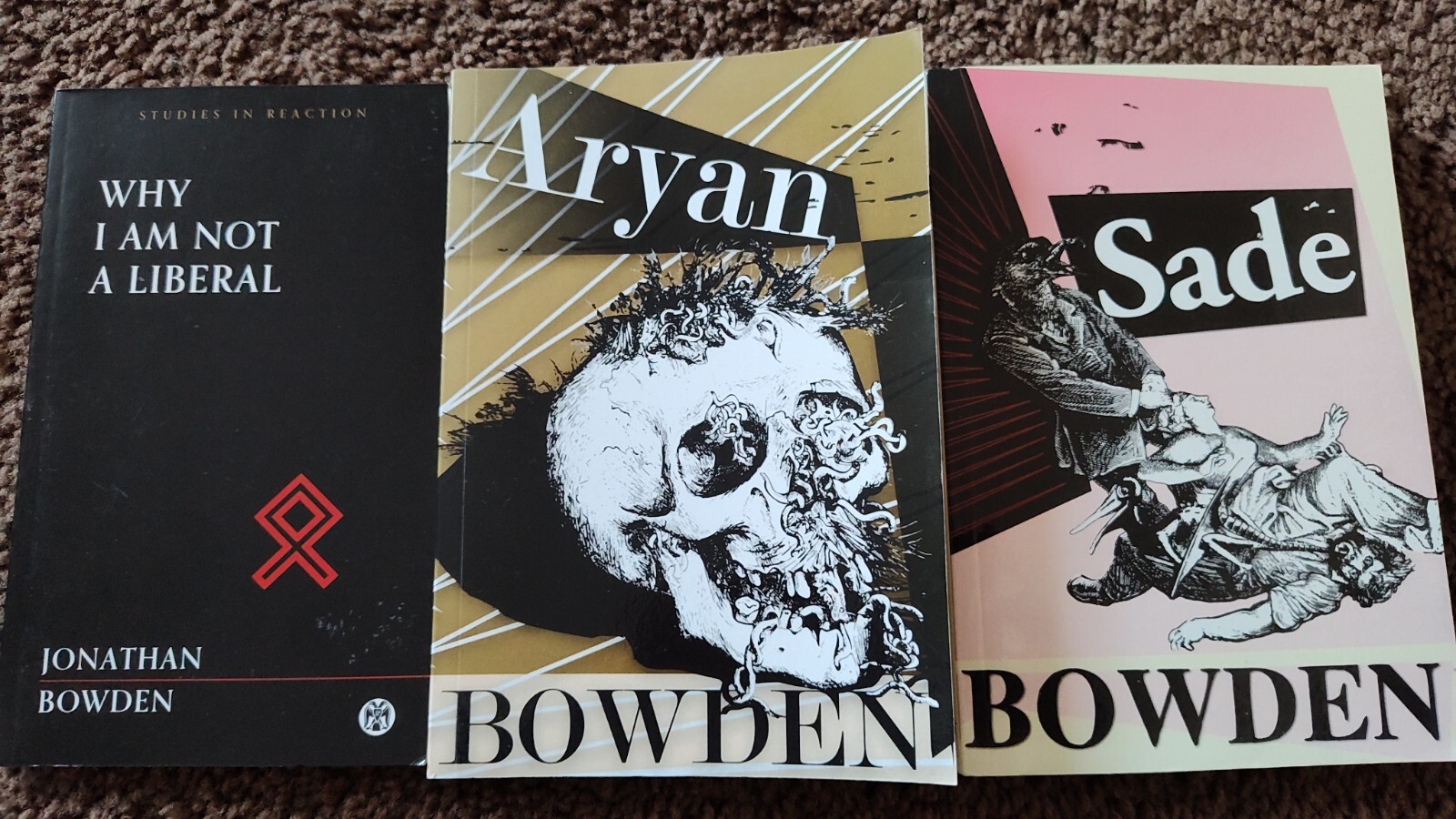 Johnathan Bowden Set Aryan Sade Why I Am Not A Liberal Conservative Book