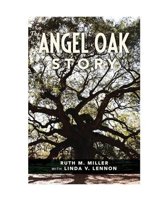 The Angel Oak Story, Ruth M. Miller, Linda V. Lennon