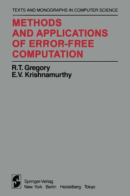R. T. Gregory (u. a.) | Methods and Applications of Error-Free Computation