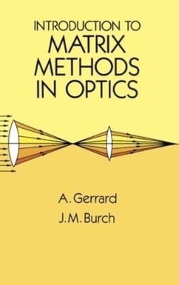 A. Gerrard Introduction to Matrix Methods in Optics (Paperback)