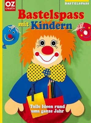 OZ creativ Bastelbuch Kinder 200 Ideen Jahreszeiten Ostern Weihnachten DIY HC