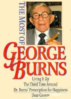 The Most of George Burns: A Collection Consisting of Living It Up, t - VERY GOOD
