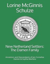 New Netherland Settlers: The Damen Family: Ancestors and Descendants of Jan