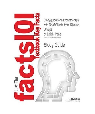Studyguide for Psychotherapy with Deaf Clients from Diverse Groups by Leigh, Ire
