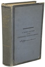 Jefferson DAVIS / Short History of the Confederate States of America 1st ed 1890