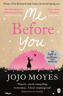 Me Before You: The international bestselling phenomenon by Jojo Moyes...