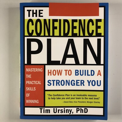 The Confidence Plan: How to Build a Stronger You Timothy Ursiny Paperback Book