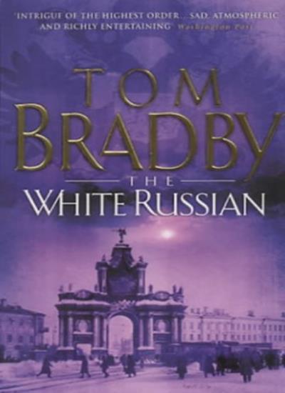 The White Russian By Tom Bradby. 9780552149006