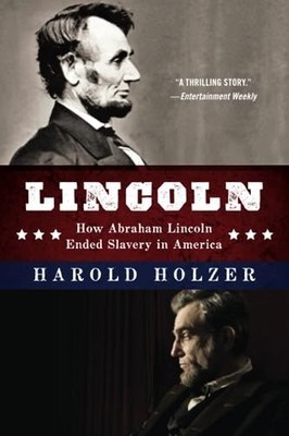 Lincoln: How Abraham Lincoln Ended S..., Holzer, Harold