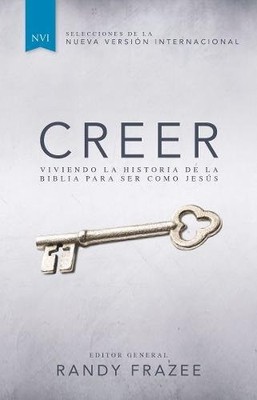 CREER: VIVIENDO LA HISTORIA DE LA BIBLIA PARA SER COMO By Randy Frazee
