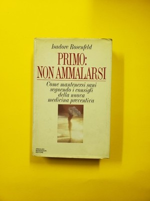 Libro Primo non ammalarsi Isadore Rosenfeld Mondadori Ondix9 Mag13 Ewaba