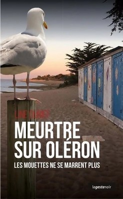 Meurtre sur Oléron - les mouettes ne ... - Line Dubief - V2212047