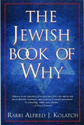 The Jewish Book of Why - Hardcover By Alfred J. Kolatch - VERY GOOD