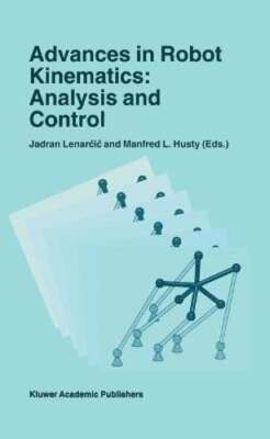 Advances in Robot Kinematics: Analysis and Control by Jadran Lenar i: New