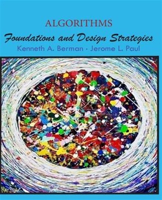 Algorithms: Foundations and Design Strategies by Berman, Kenneth A., Brand Ne...