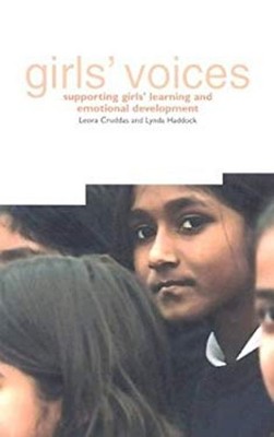 Girls' Voices : Supporting Girls' Learning and Emotional Developm