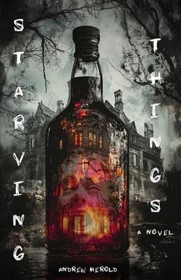 Starving Things by Andrew Herold Paperback Book