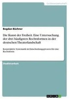 Die Kunst Der Freiheit. Eine Untersuchung Der Drei HäUfigsten Rechtsformen In...
