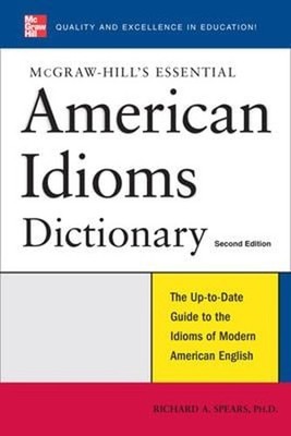 McGraw-Hill's Essential American Idioms Paperback Richard A. Spea