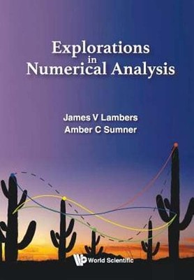 Explorations in Numerical Analysis by James V Lambers & Amber C Sumner: New