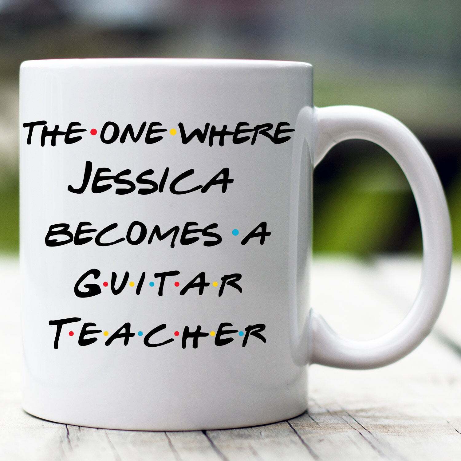 Personalized Guitar Teacher Mug The One Where Becomes Guitar Teacher Custom